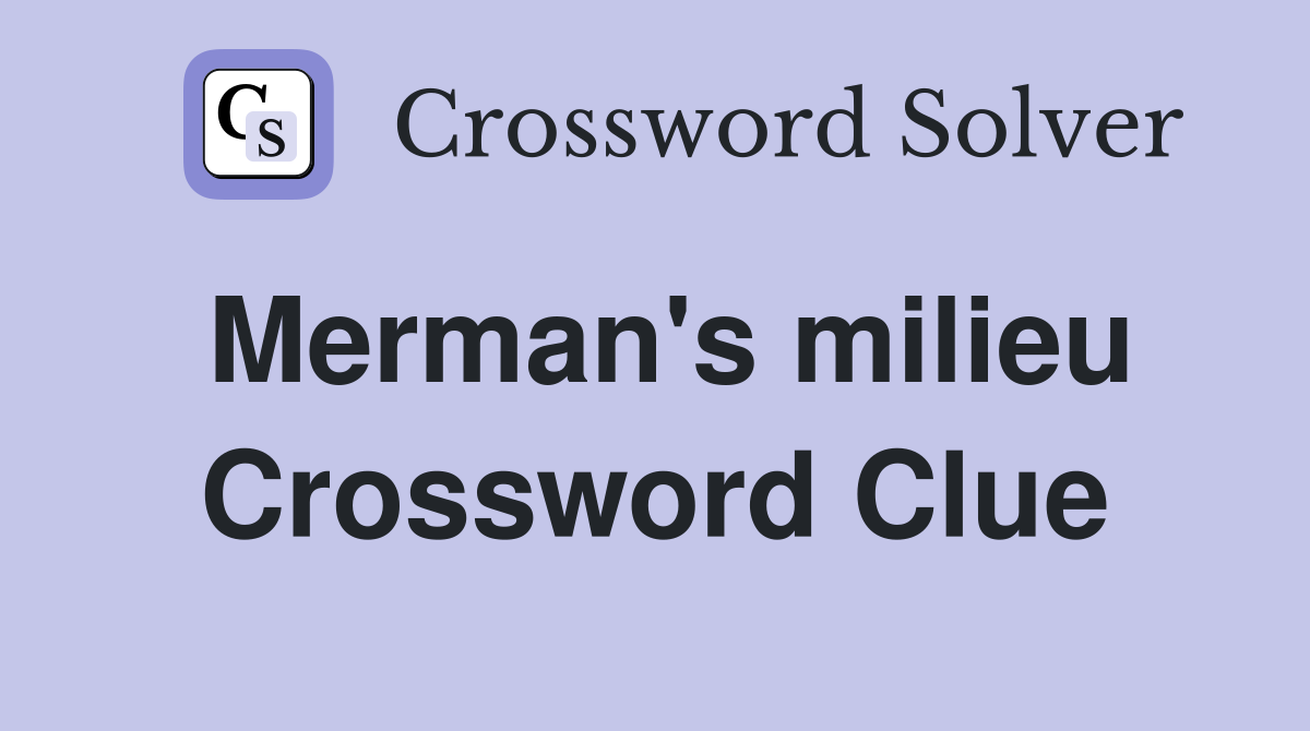 merman-s-milieu-crossword-clue-answers-crossword-solver